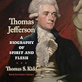 Thomas Jefferson: A Biography of Spirit and Flesh