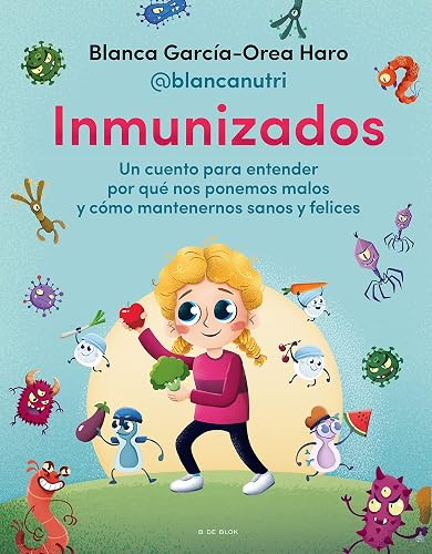 Inmunizados: Un cuento para entender por qué nos ponemos malos y cómo mantenernos sanos y felices (Conectad@s)