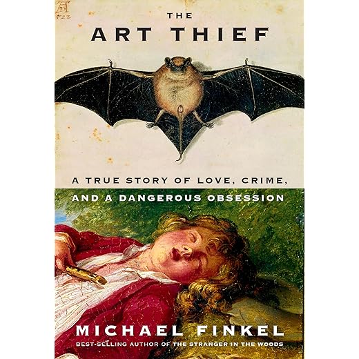 The Art Thief: A True Story of Love, Crime, and a Dangerous Obsession