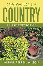 Growing up Country: A Hard Row to Hoe