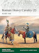 Roman Heavy Cavalry (2): AD 500–1450 (Elite, 235)