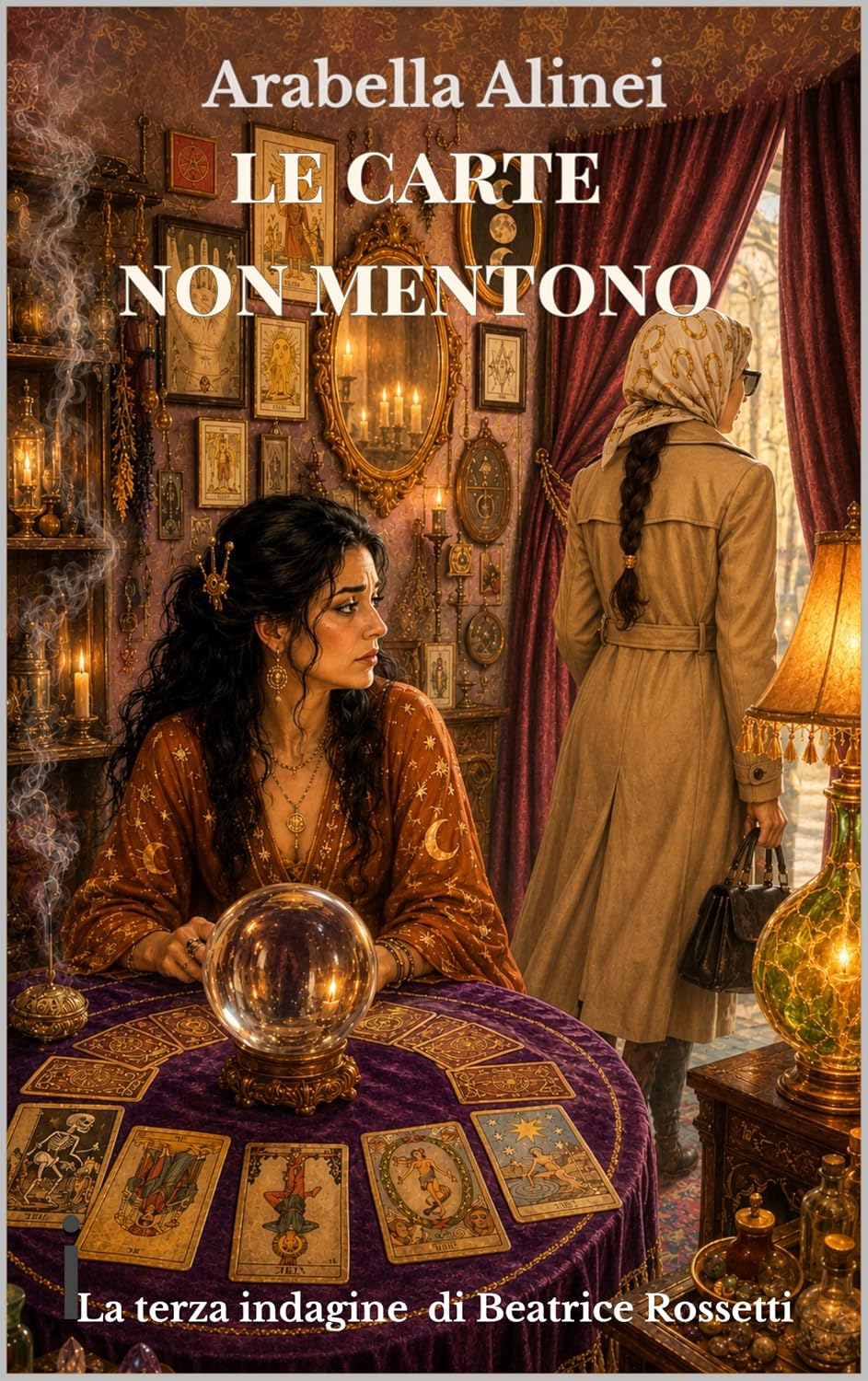 Arabella Alinei - Le carte non mentono (Le indagini di Beatrice Rossetti Vol. 3) (2026)