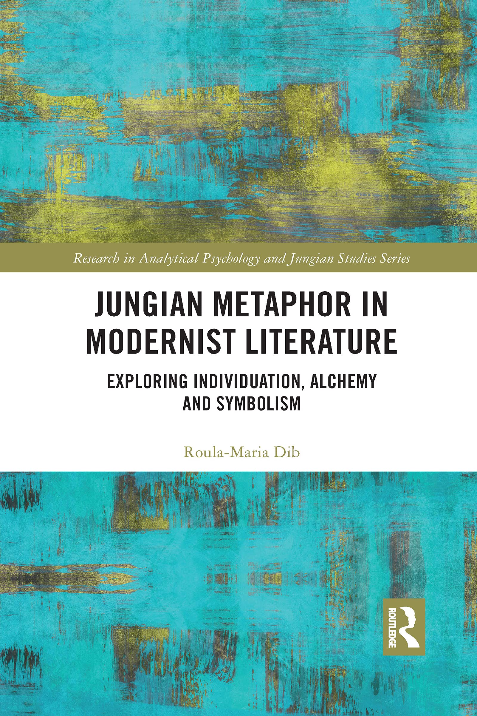 Jungian Metaphor in Modernist Literature: Exploring Individuation, Alchemy and Symbolism