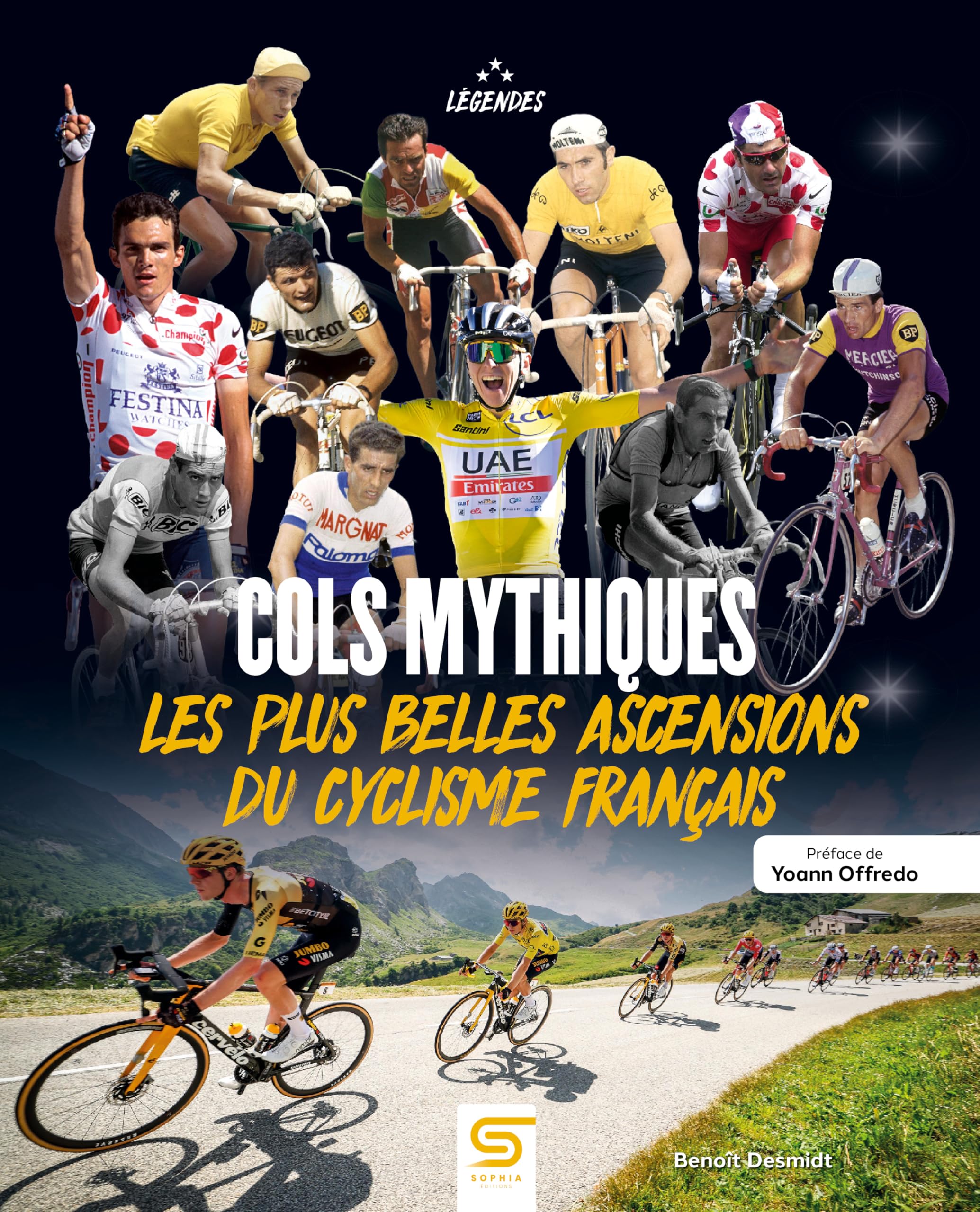 Cols mythiques: LES PLUS BELLES ASCENSIONS DU CYCLISME FRANÇAIS