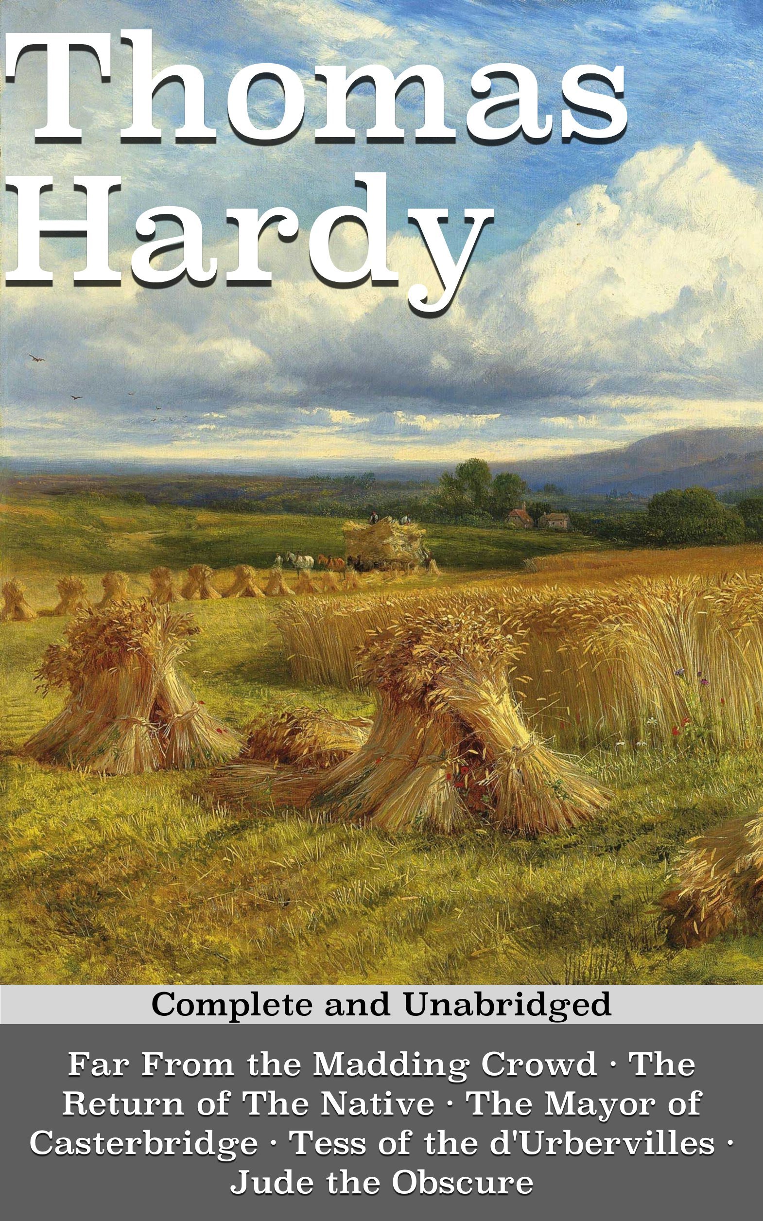 Thomas Hardy: Five Novels - Far From The Madding Crowd, The Return of the Native, The Mayor of Casterbridge, Tess of the d'Urbervilles, Jude the Obscure