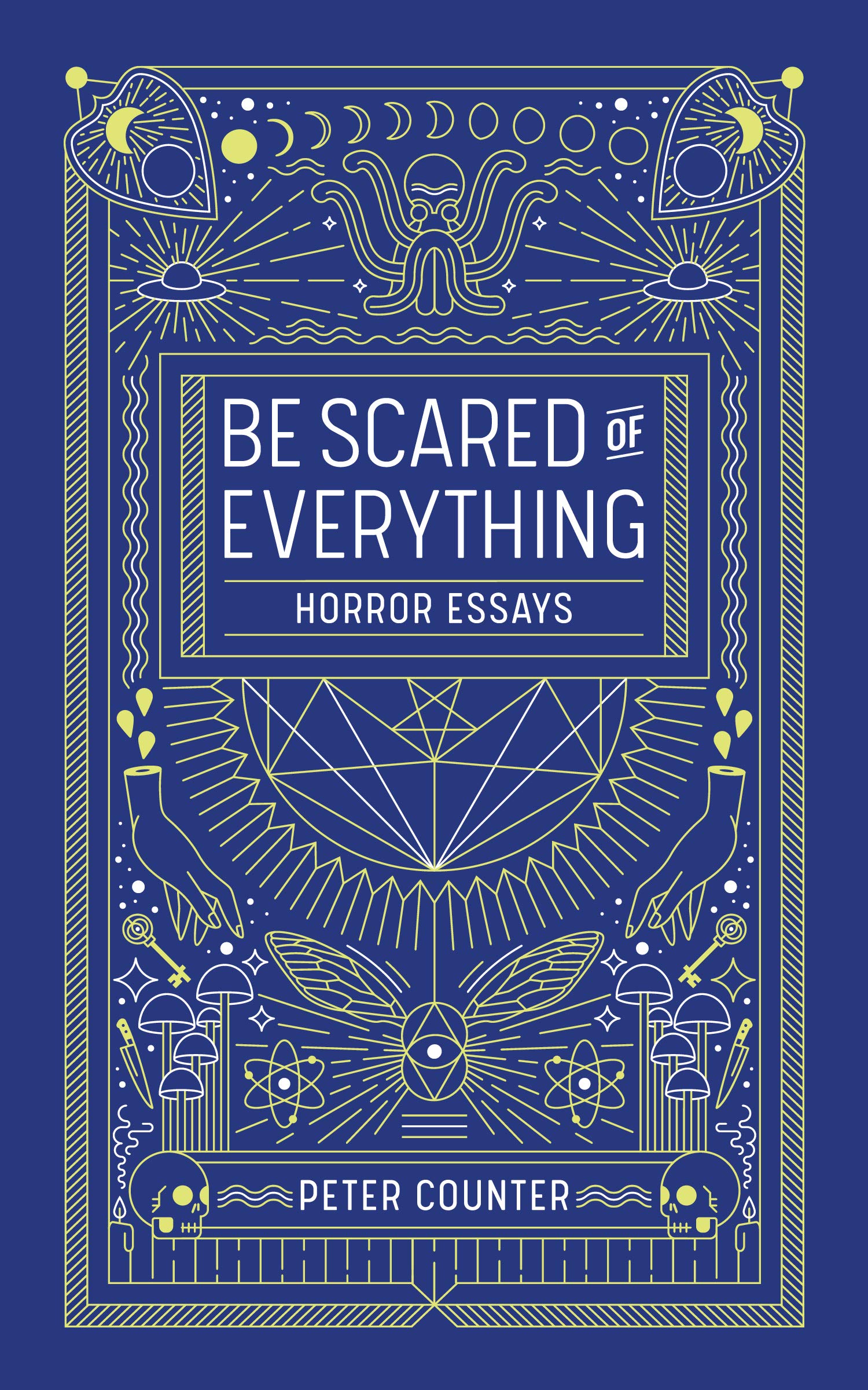 Buy Be Scared of Everything: Horror Essays — BookShops.in
