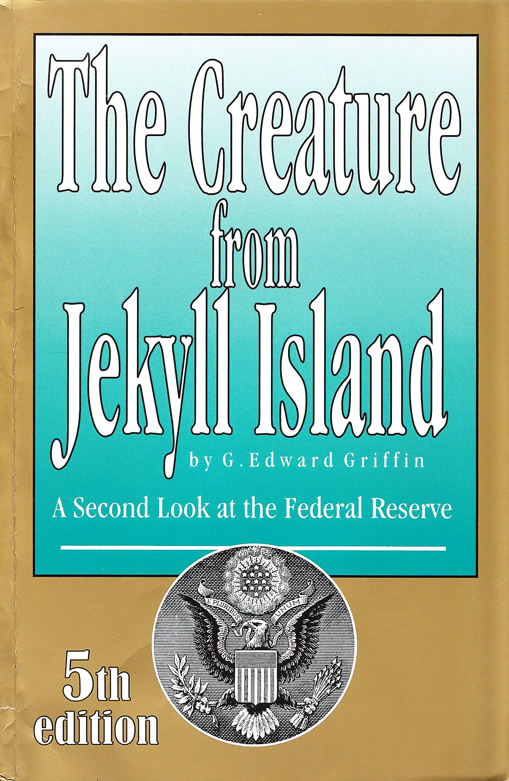 The Creature from Jekyll Island: A Second Look at the Federal Reserve