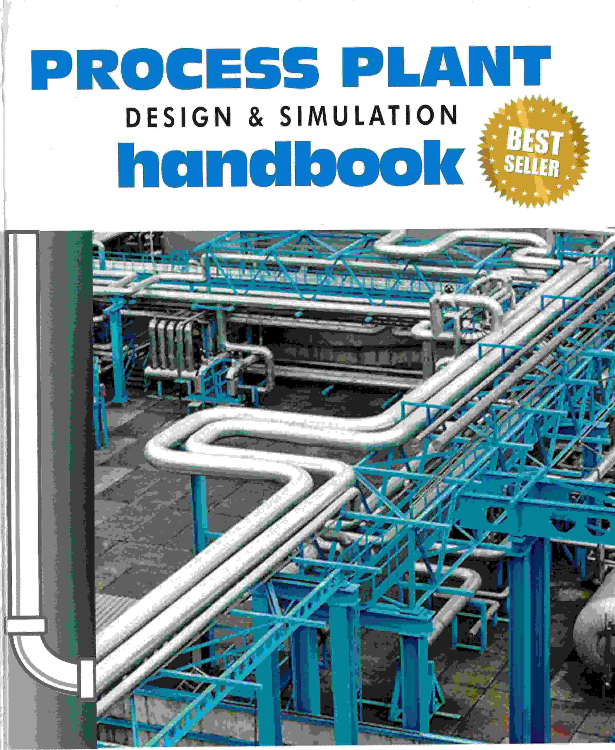 Process Plant Design & Simulation Handbook
