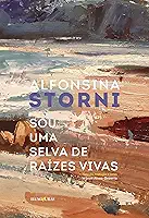 Sou um selva de raízes vivas