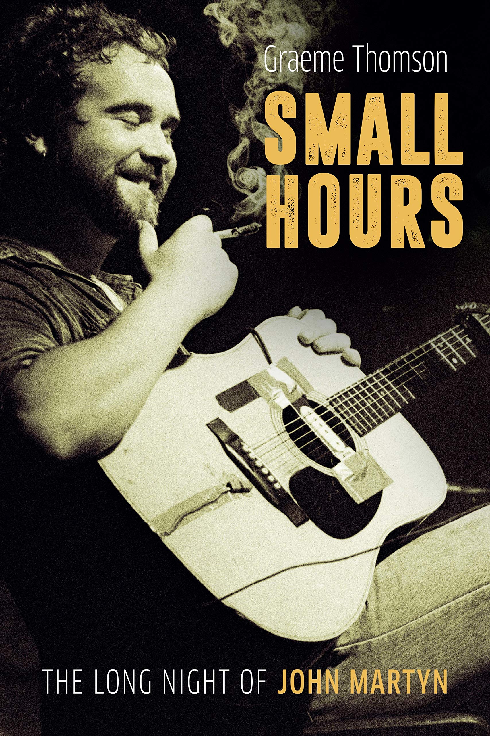 Buy Small Hours: The Long Night of John Martyn — BookShops.in