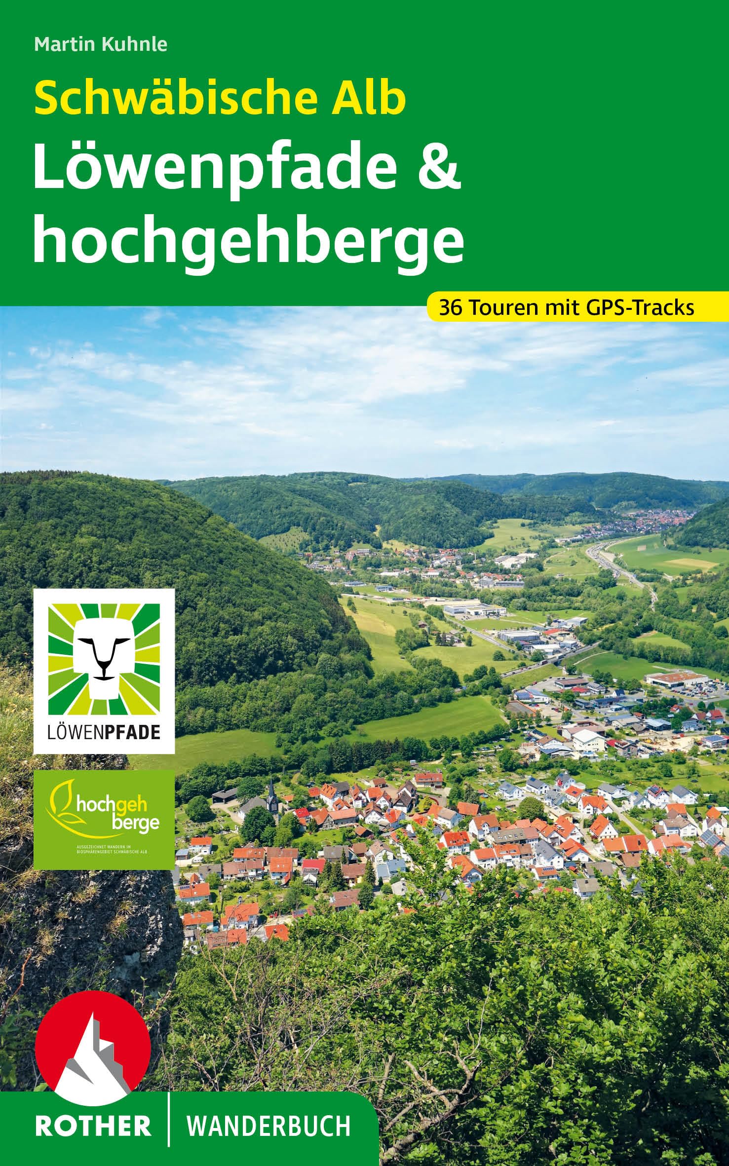 Rother Wanderbuch Schwäbische Alb: Löwenpfade und Hochgehberge 36 Touren mit GPS-Tracks