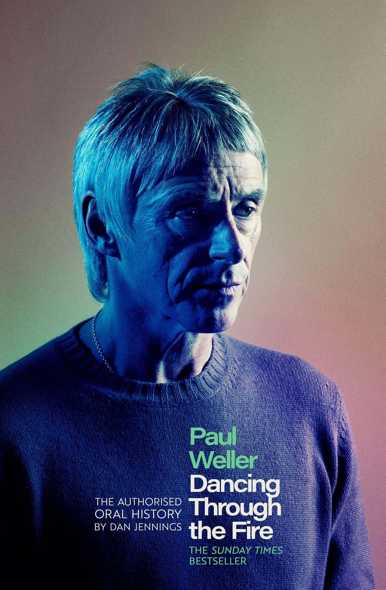 Signed Book - Paul Weller: Dancing Through the Fire by Dan Jennings 1st Edition