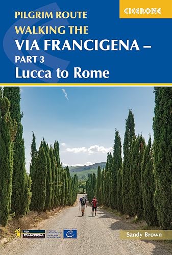 Walking the Via Francigena Pilgrim Route - Part 3: Lucca to Rome (Cicerone Walking Guides)