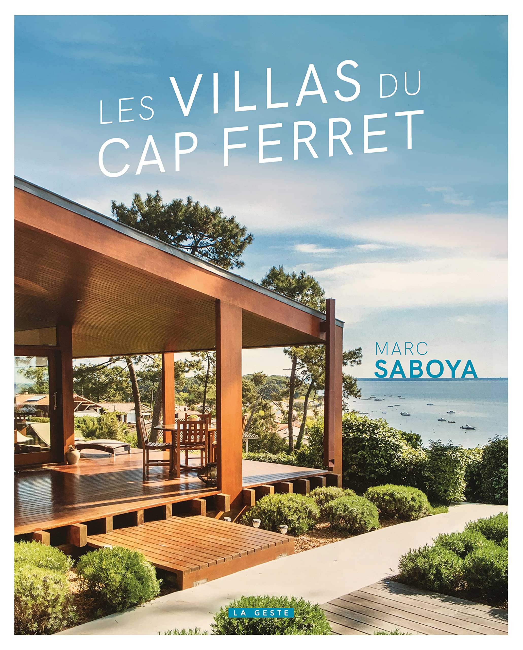 VILLAS DU CAP FERRET: Une histoire de l'architecture de villégiature entre 1950 et 2020