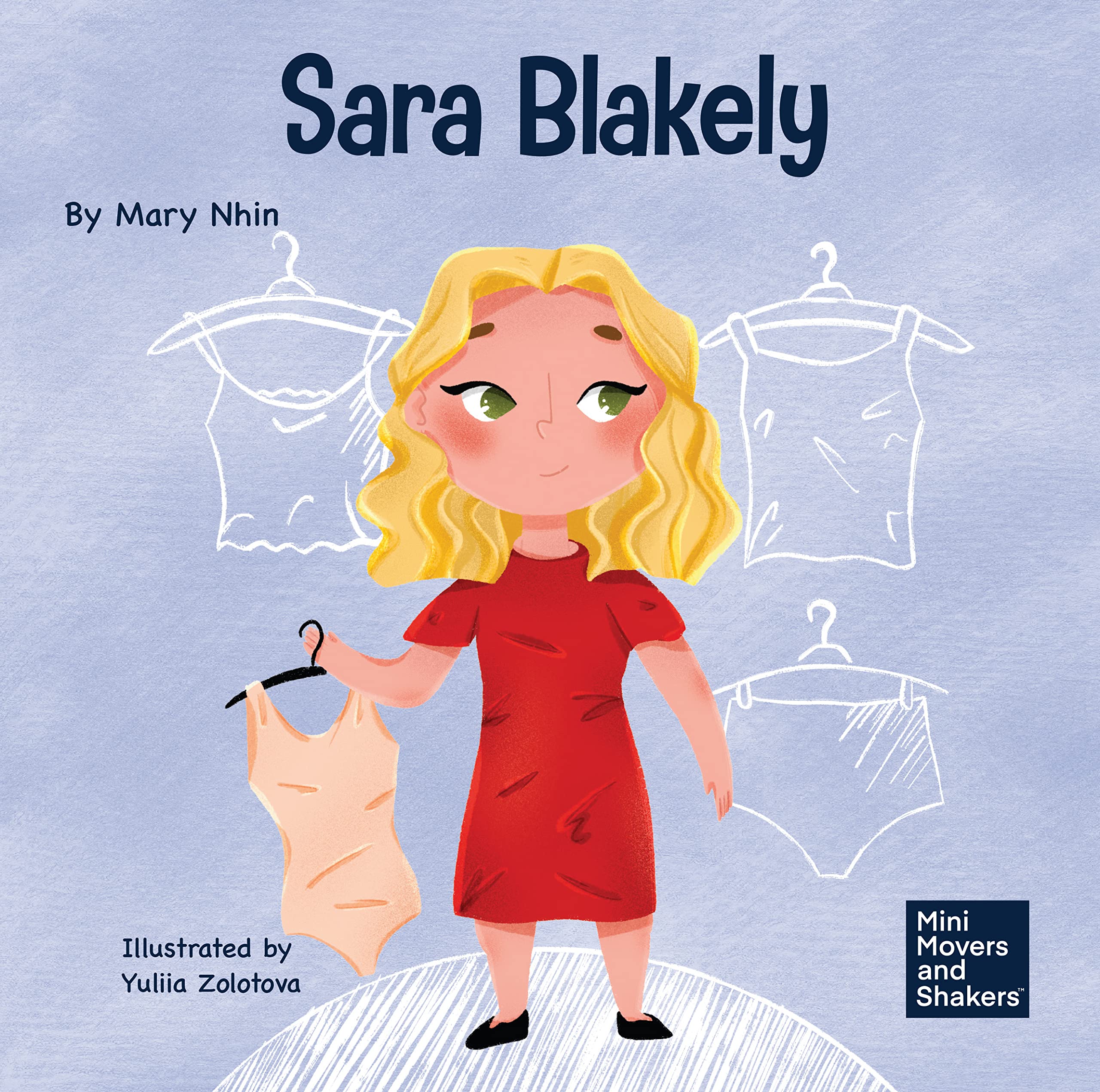 Mary NhinSara Blakely: A Kid's Book About Redefining What Failure Truly Means: 21 (Mini Movers and Shakers)