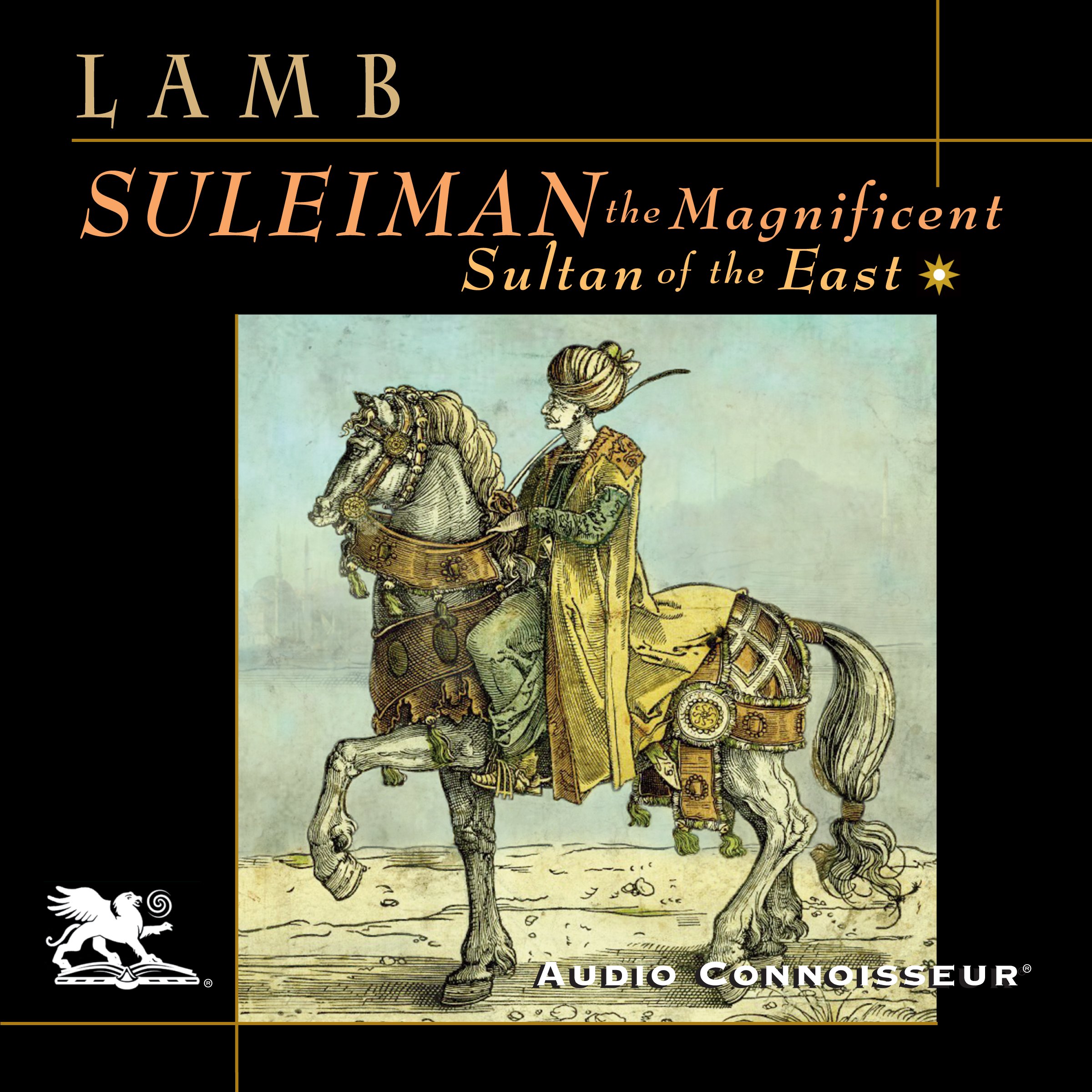 Suleiman the Magnificent: Sultan of the East