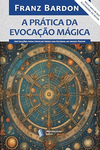 A Prática da Evocação Mágica: Instruções para Invocar Seres das Esferas ao nosso Redor