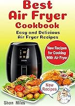 Best Air Fryer Cookbook: Easy & Delicious Air Fryer Recipes (recipe book, air fryers, recipes for air fryer, power air fryer oven, complete air fryer cookbook, air fryer bible)