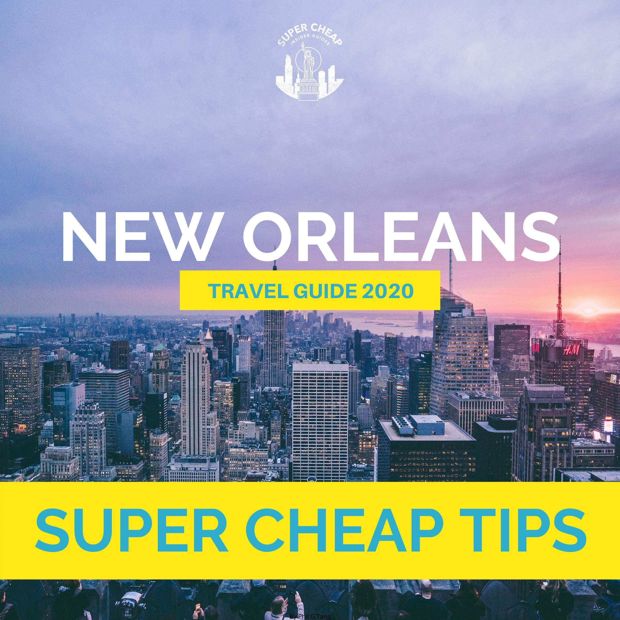 Super Cheap New Orleans Travel Guide 2020