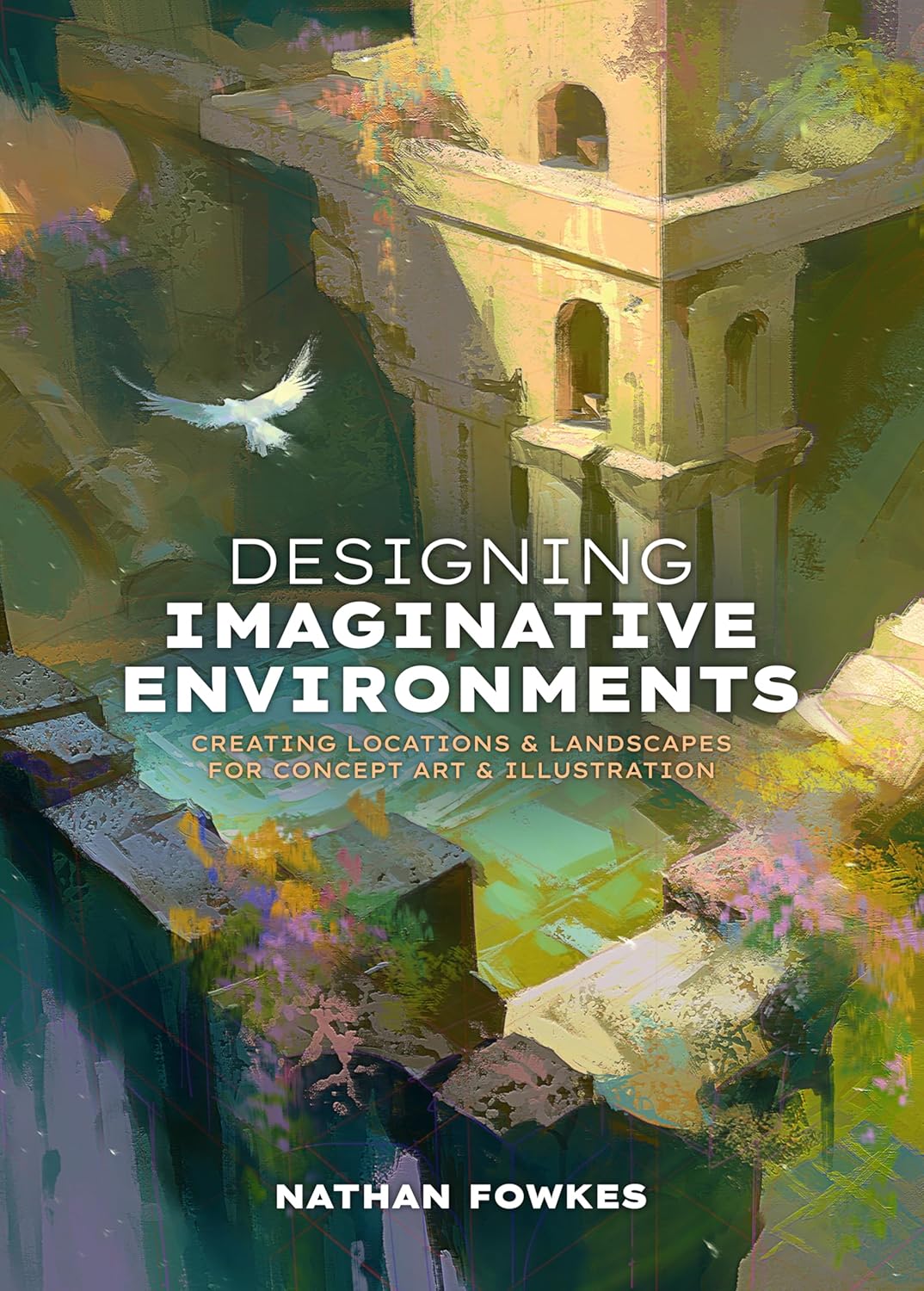 Designing Imaginative Environments: Creating locations and landscapes for concept art and illustration      Hardcover – June 2, 2026