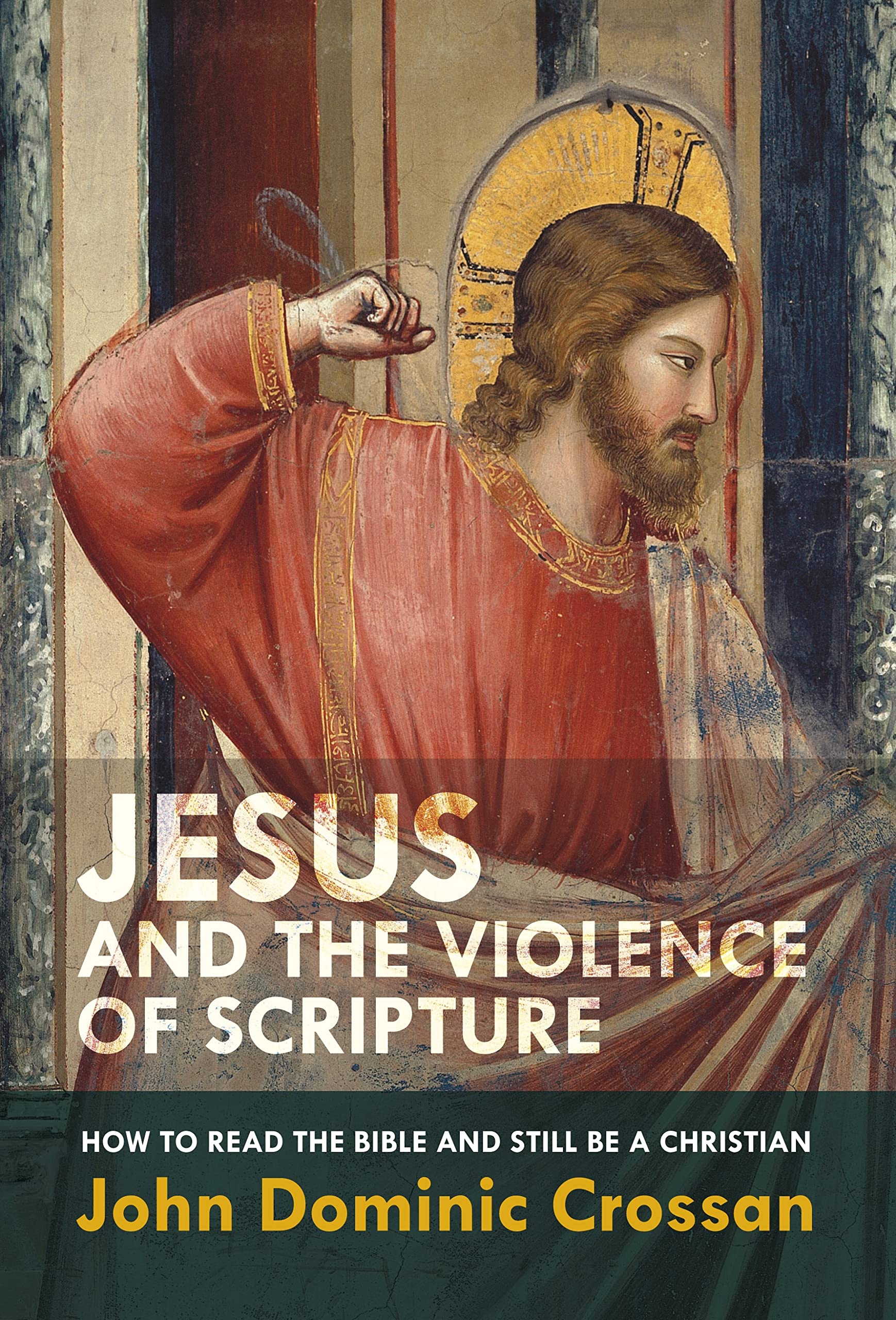 Jesus and the Violence of Scripture: How to Read the Bible and Still be a Christian