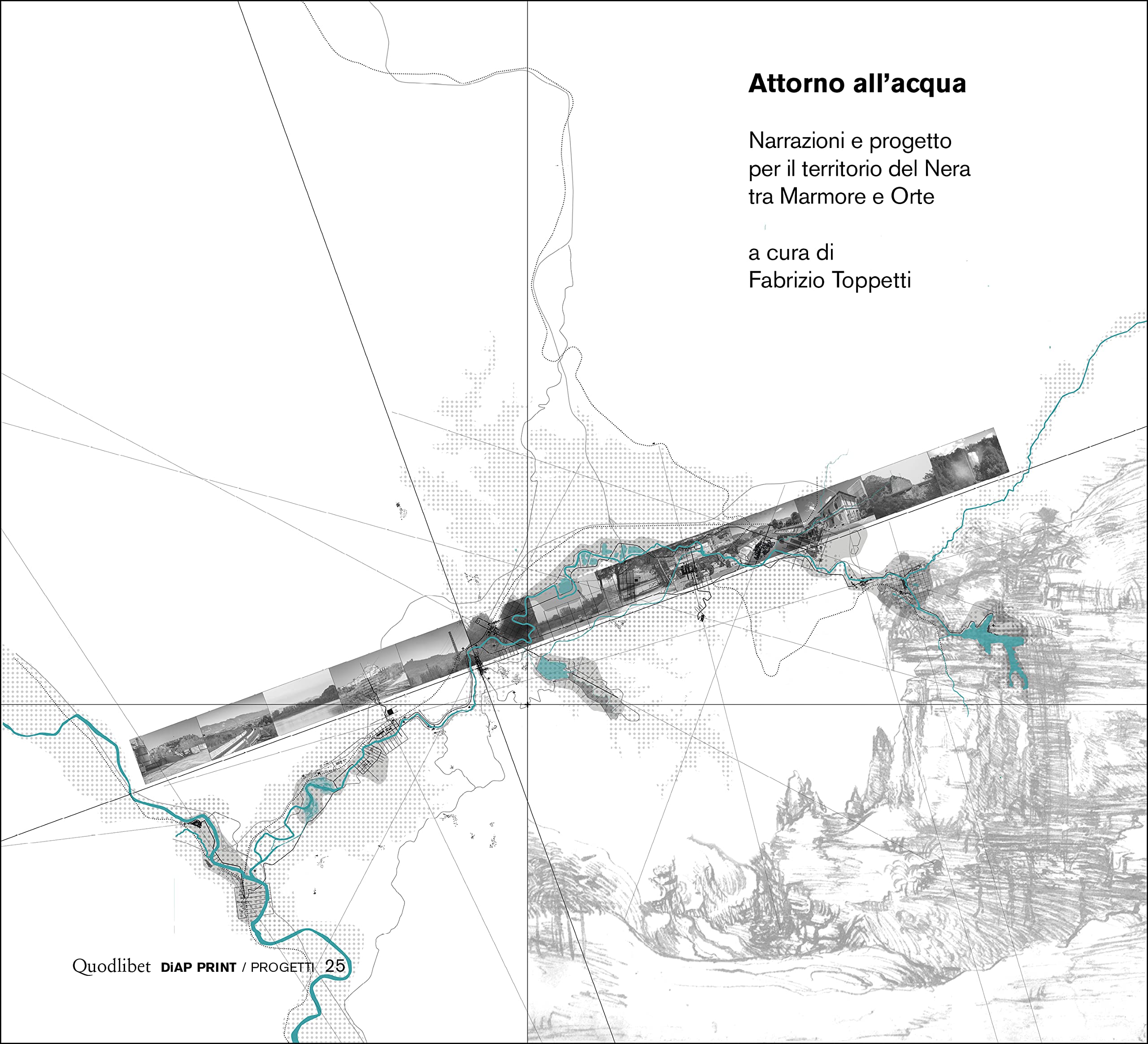 Attorno all’acqua. Narrazioni e progetto per il territorio del Nera tra Marmore e Orte