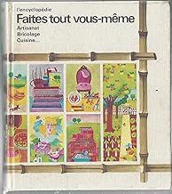 Download L'Encyclopédie Faites tout vous-même : Artisanat, bricolage, cuisine PDF