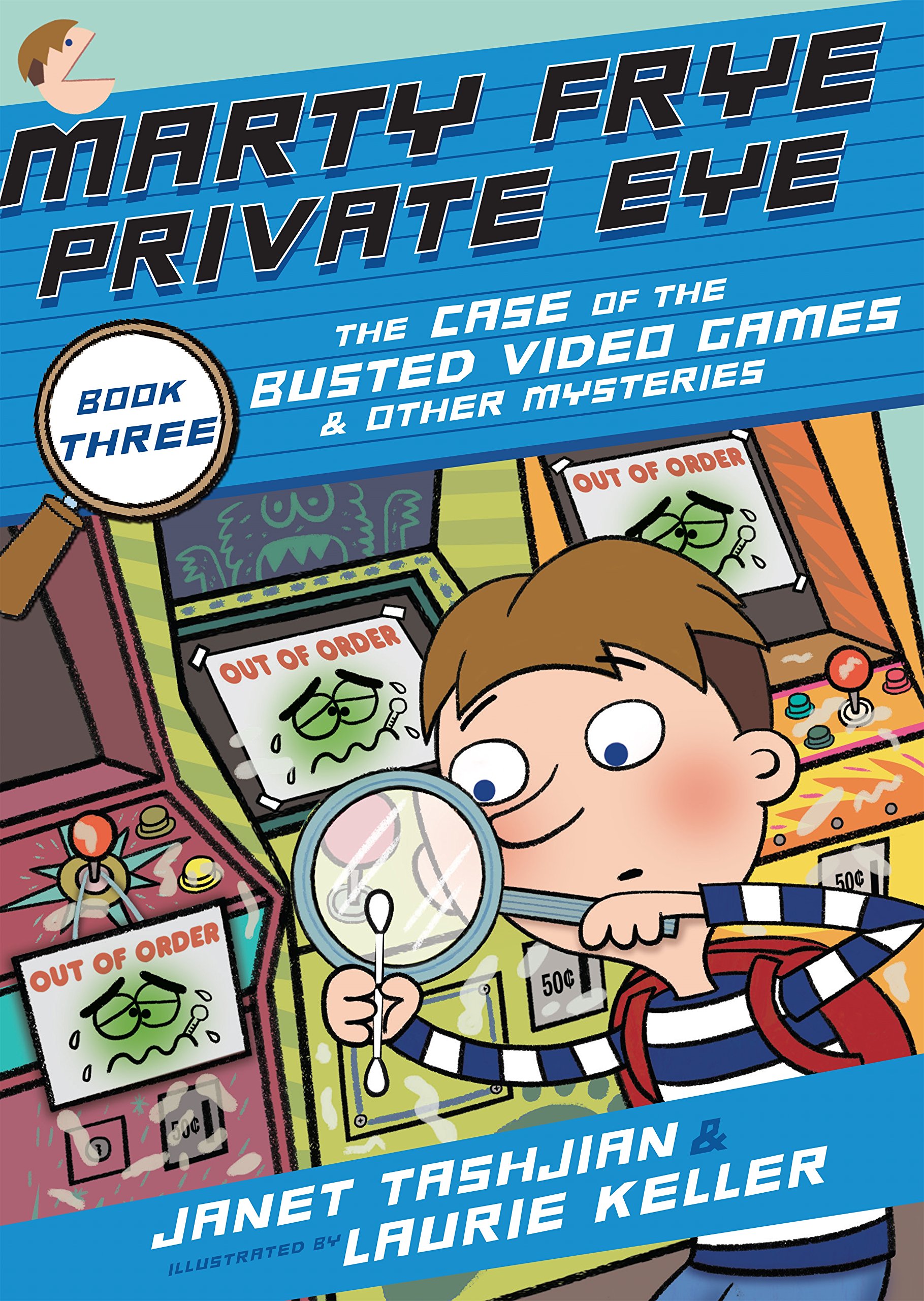 Marty Frye, Private Eye: The Case of the Busted Video Games & Other Mysteries: 3 (Marty Frye, Private Eye, 3)