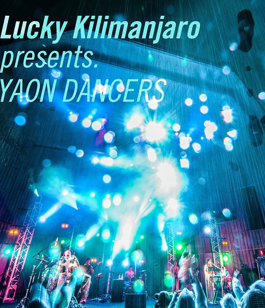 Lucky Kilimanjaro 日比谷野外音楽堂 DVD Amazon.co.jp: Lucky Kilimanjaro presents. YAON DANCERS [Blu