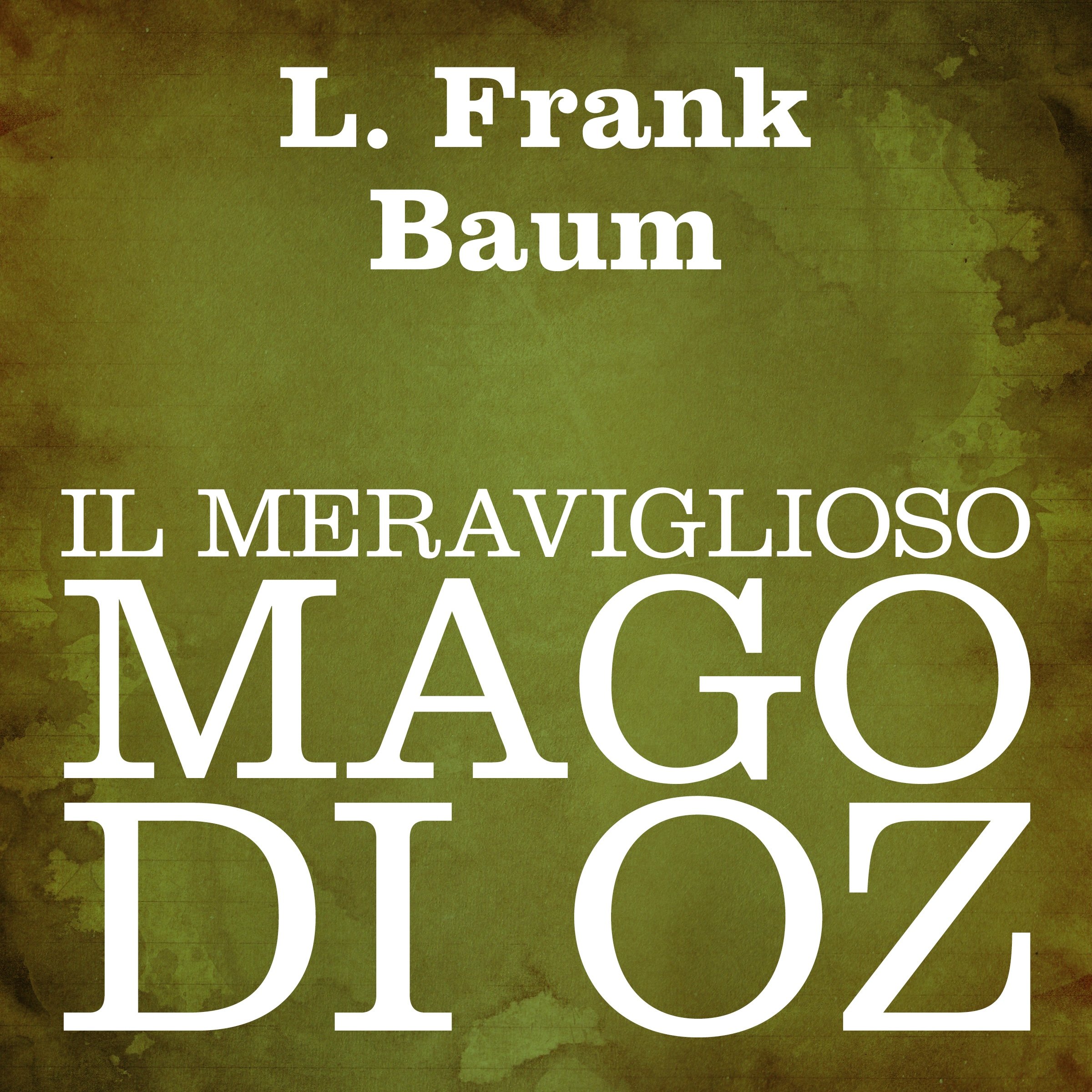 Cover art for Il meraviglioso mago di Oz [The Wonderful Wizard of Oz]