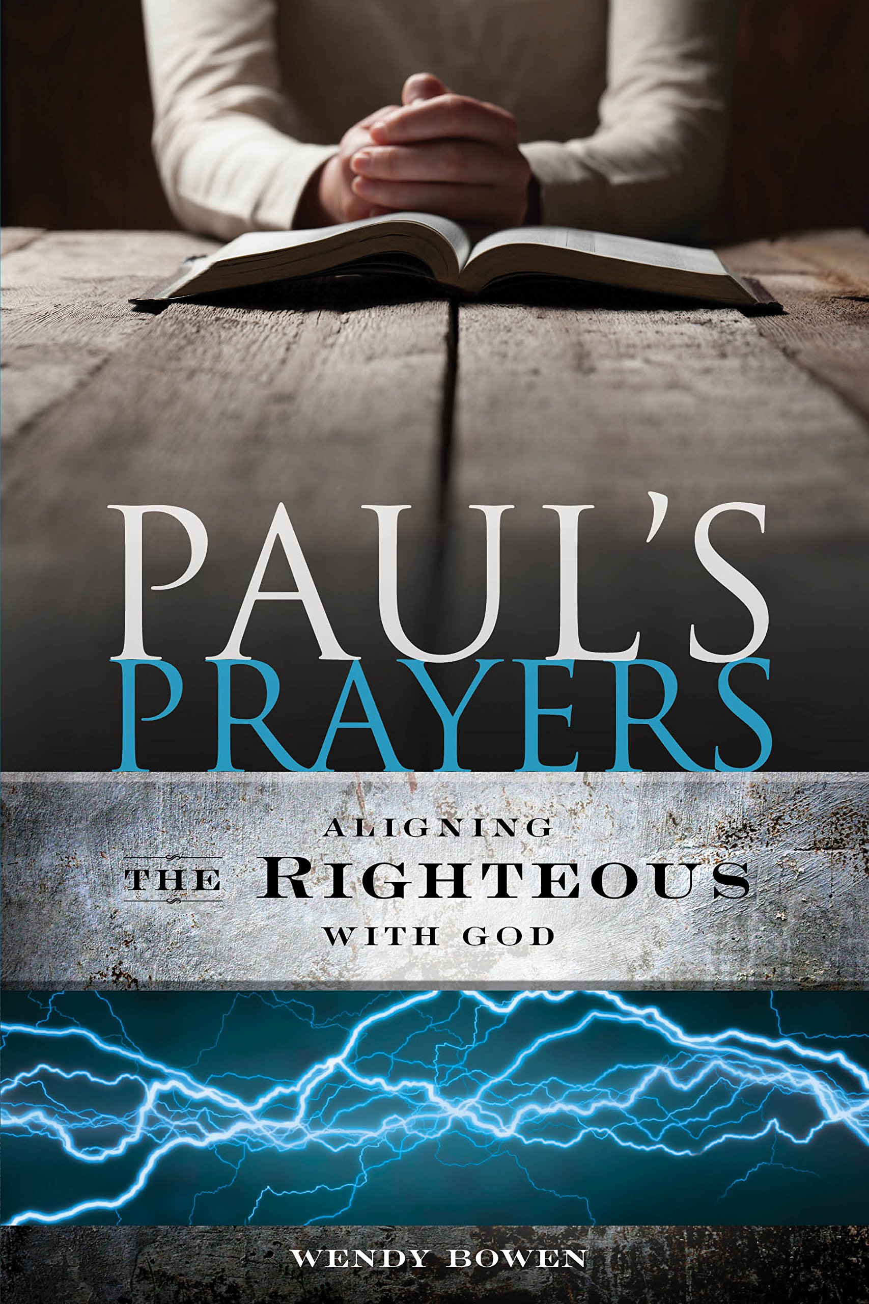 Paul's Prayers: Aligning the Righteous with God