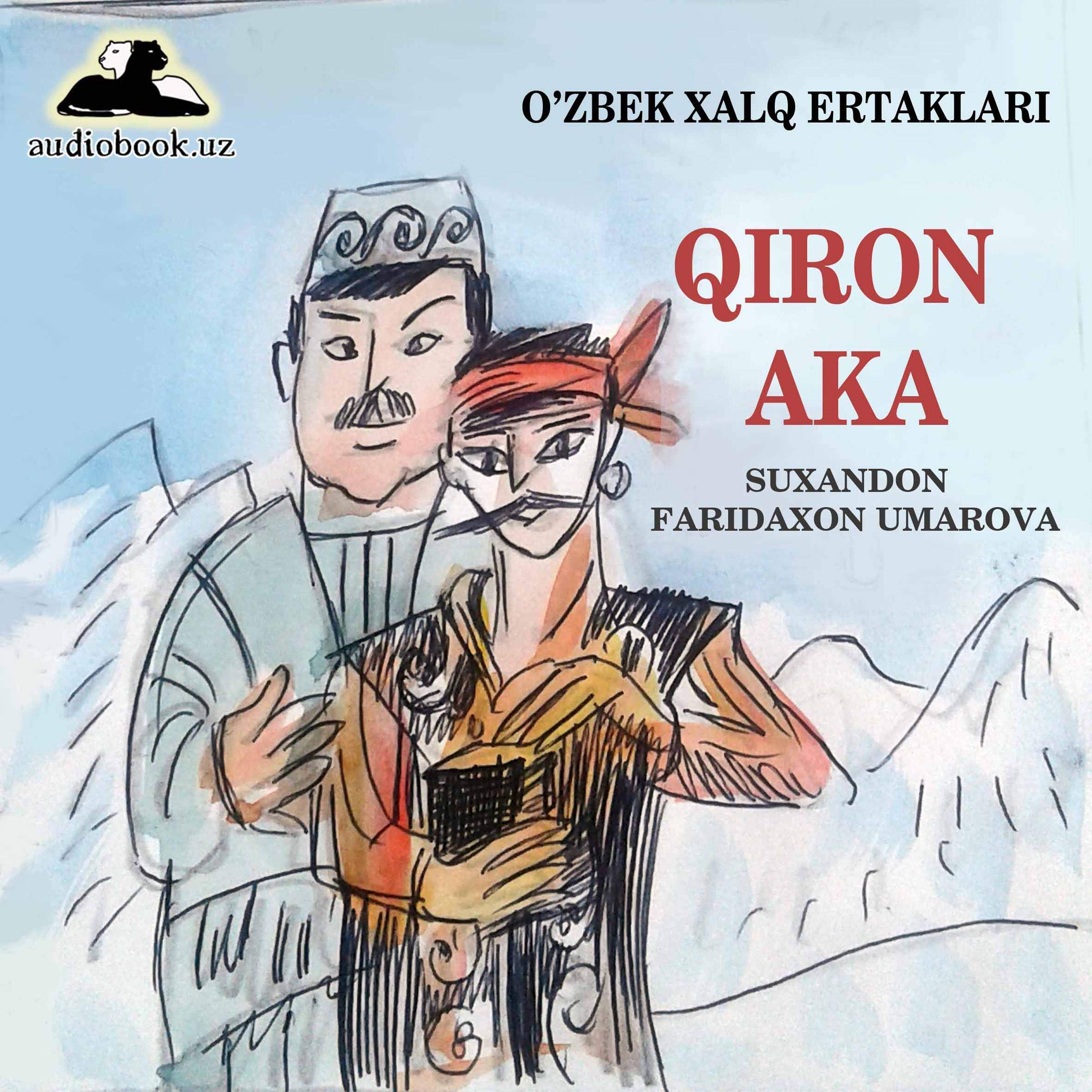 Qiron aka [Brother Kiron]: O’zbek xalq ertagi [An Uzbek Folk Tale]