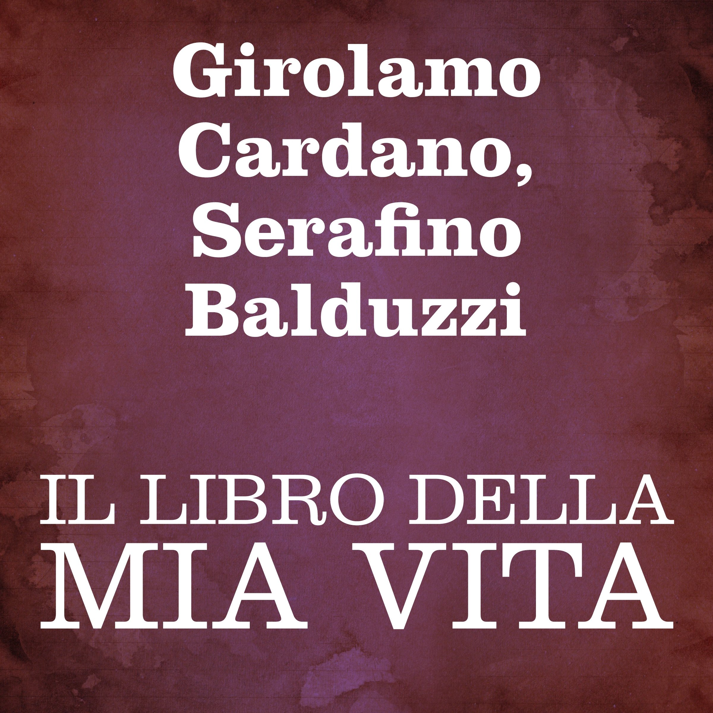 Il libro della mia vita [The Book of My Life]