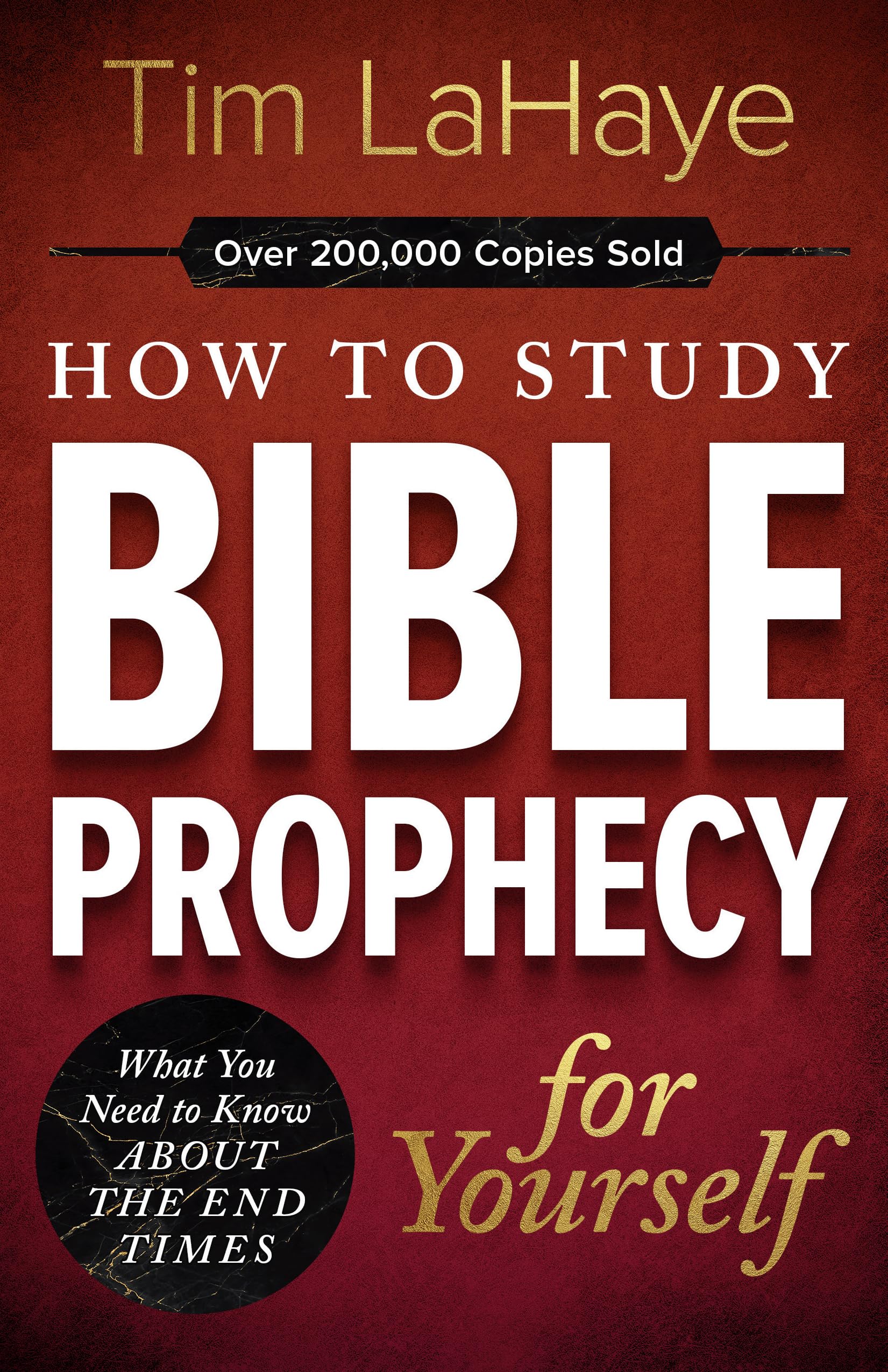 How to Study Bible Prophecy for Yourself: What You Need to Know About the End Times