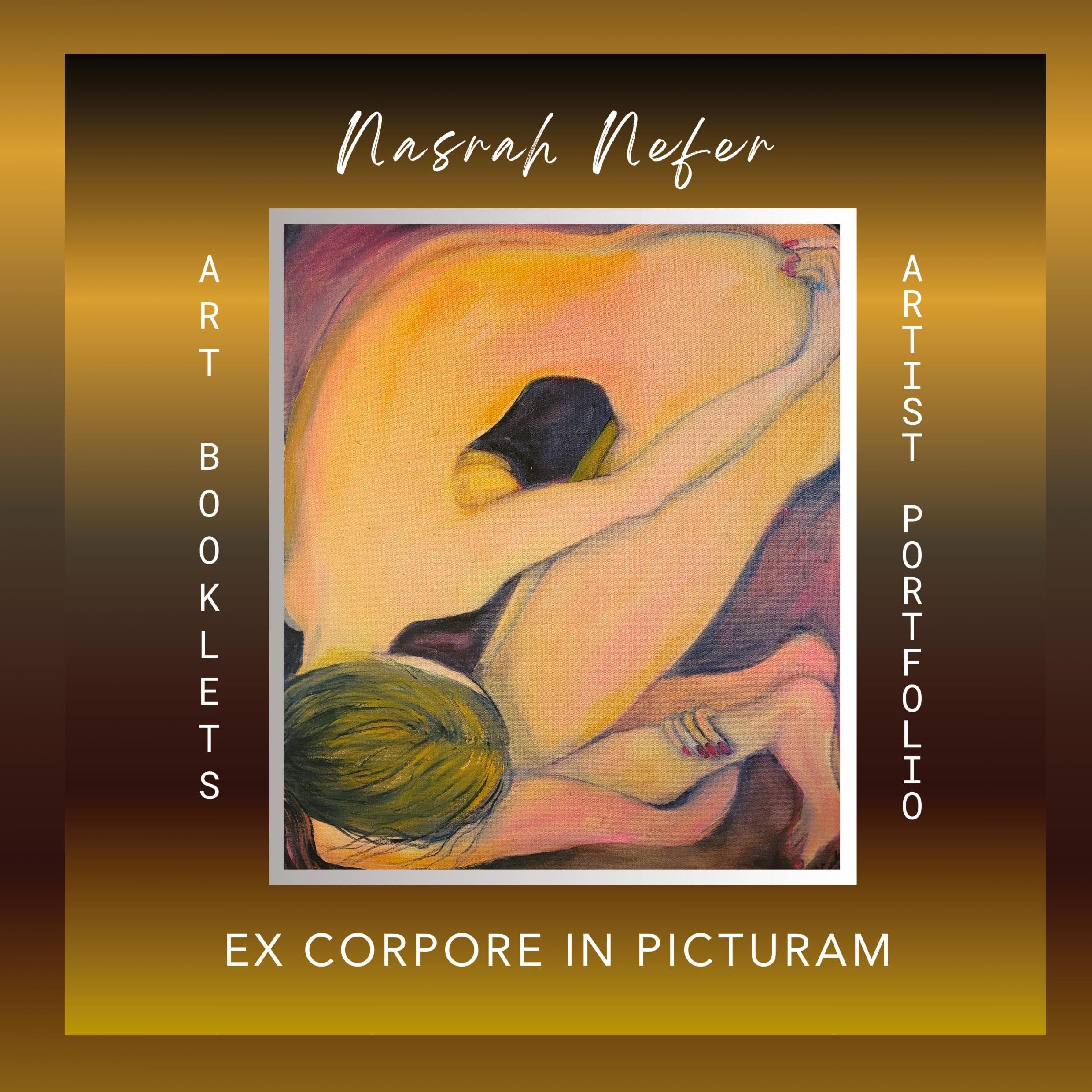 Nasrah Nefer "Ex Corpore in Picturam": Art Booklets Serie Volume III/2 Portfolio