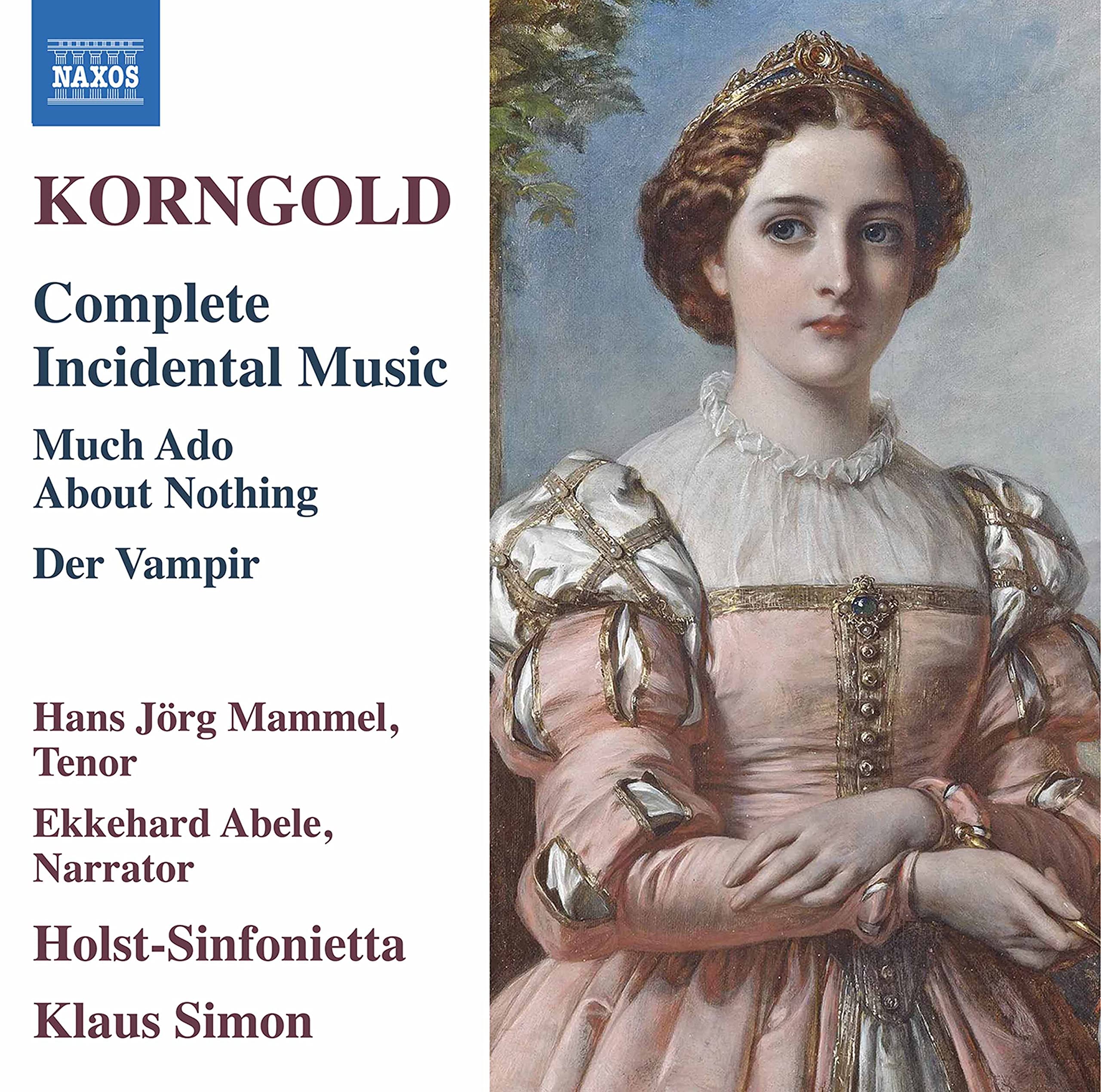 Erich Wolfgang Korngold: Complete Incidental Music - Much Ado About Nothing, Der Vampir
