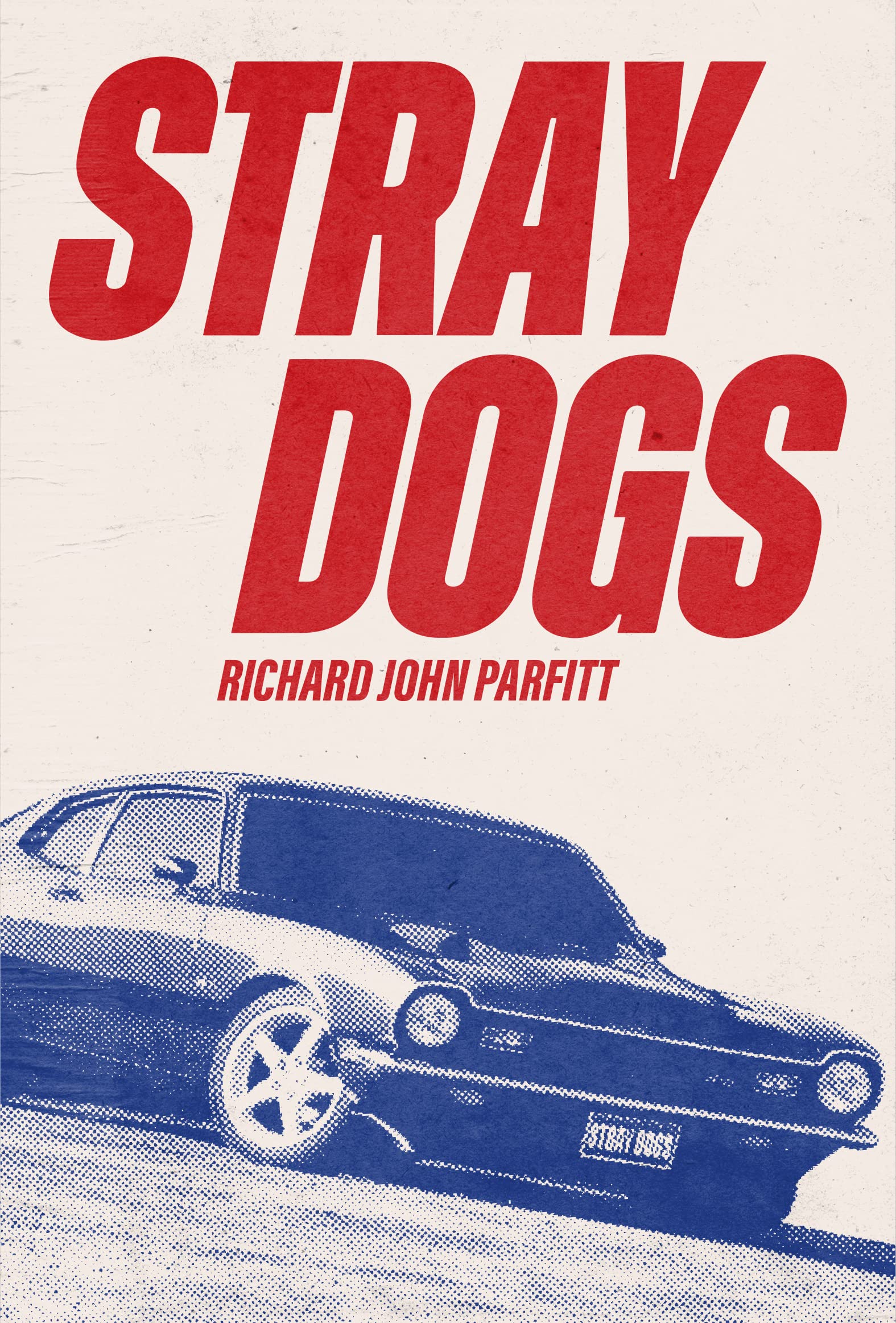 STRAY DOGS by Richard John Parfitt (Paperback Book)