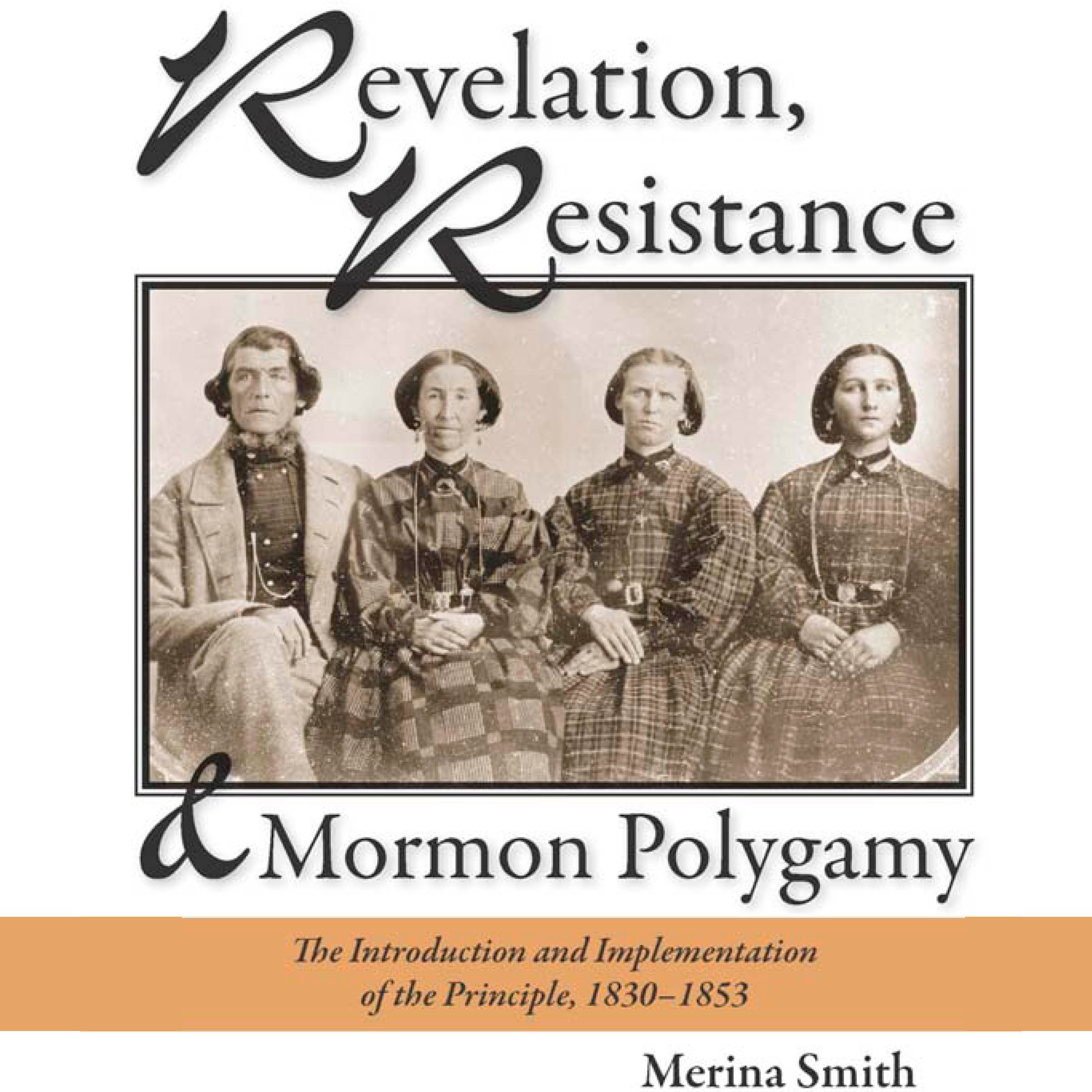 Cover art for Revelation, Resistance, and Mormon Polygamy