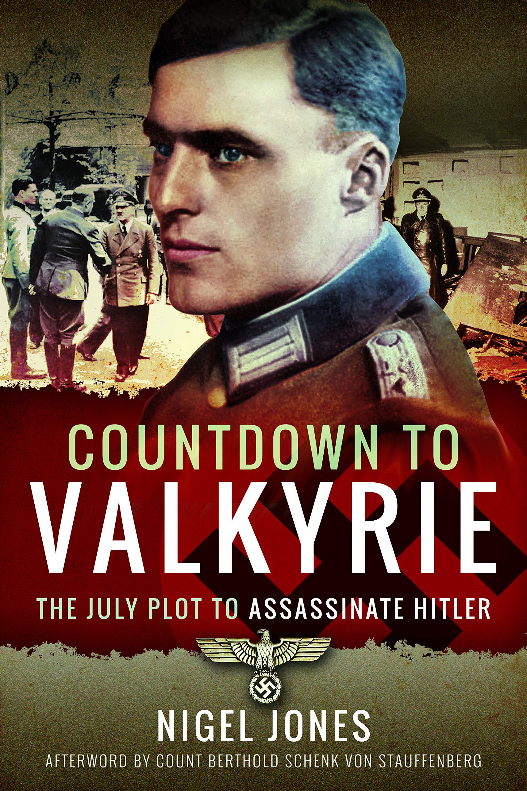Frontline Books Countdown to Valkyrie: The July Plot to Assassinate Hitler