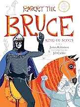 Robert the Bruce: King of Scots