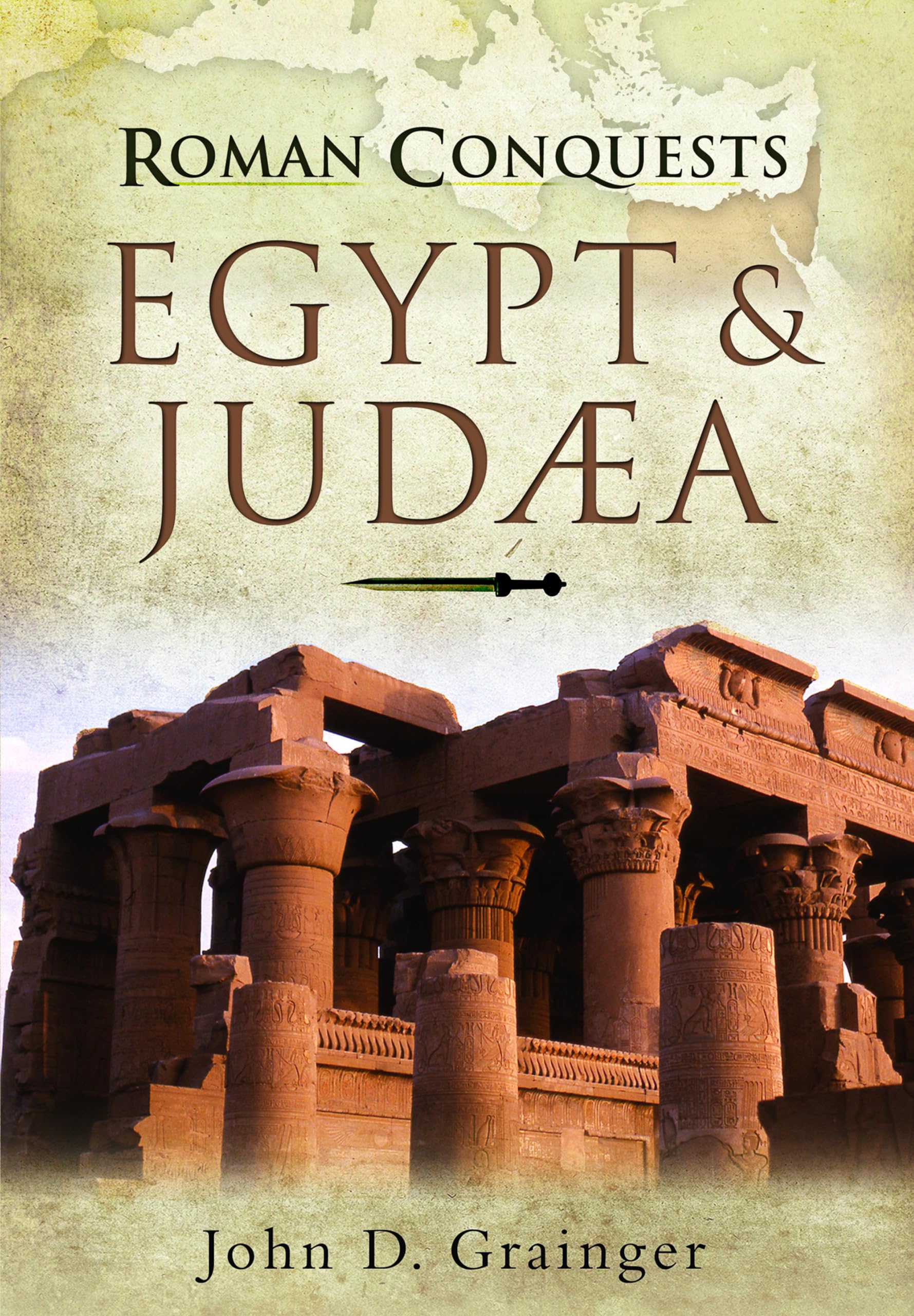 Roman Conquests: Egypt & Judæa: Egypt and Judaea