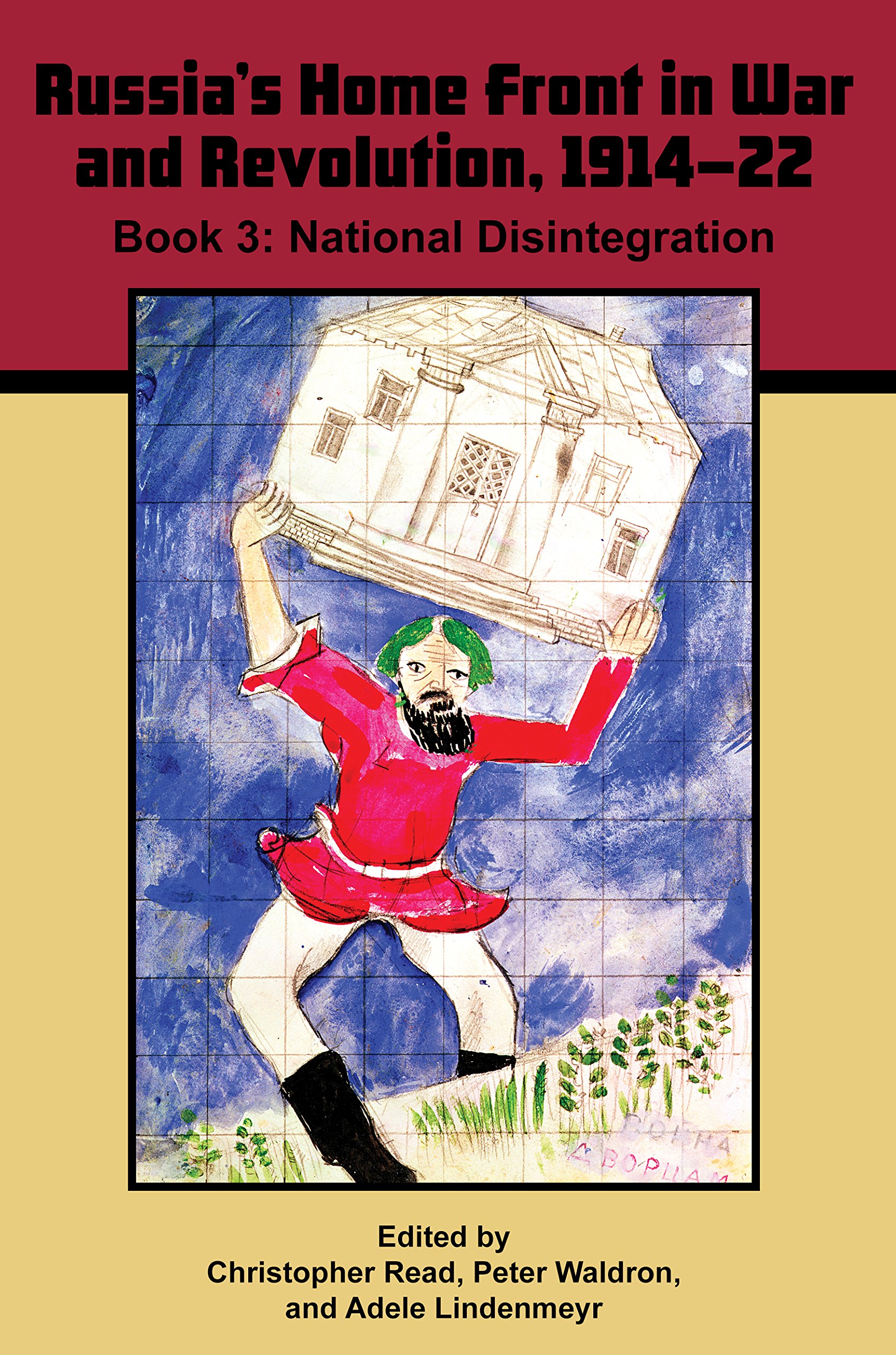 Buy Russia's Home Front in War and Revolution, 1914-22: National Disintegration (Russia's Great War and Revolution) — BookShops.in