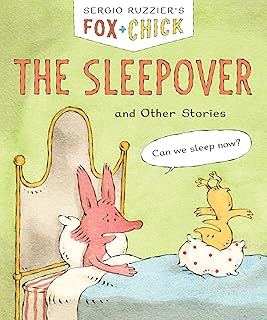 Fox & Chick: The Sleepover: and Other Stories (Fox and Chick)