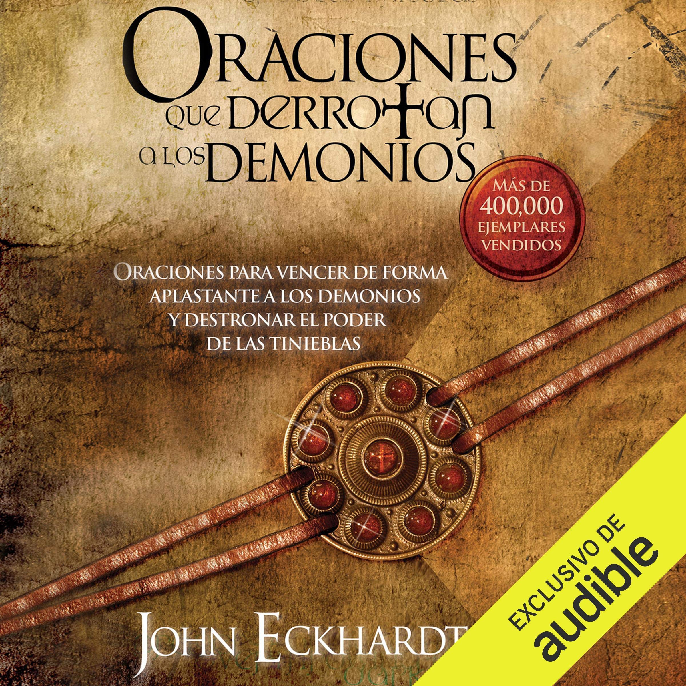 Cover art for Oraciones Que Derrotan A Los Demonios [Prayers That Defeat the Demons] (Narración en Castellano)