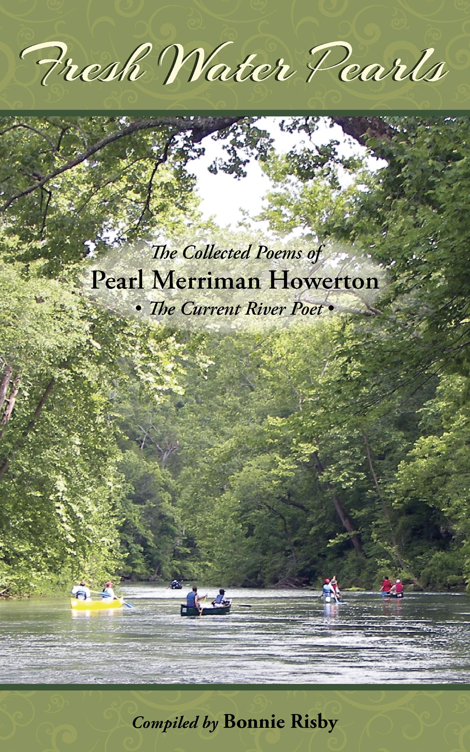 Fresh Water Pearls The Collected Poems of Pearl Merriman Howerton -The Current River Poet