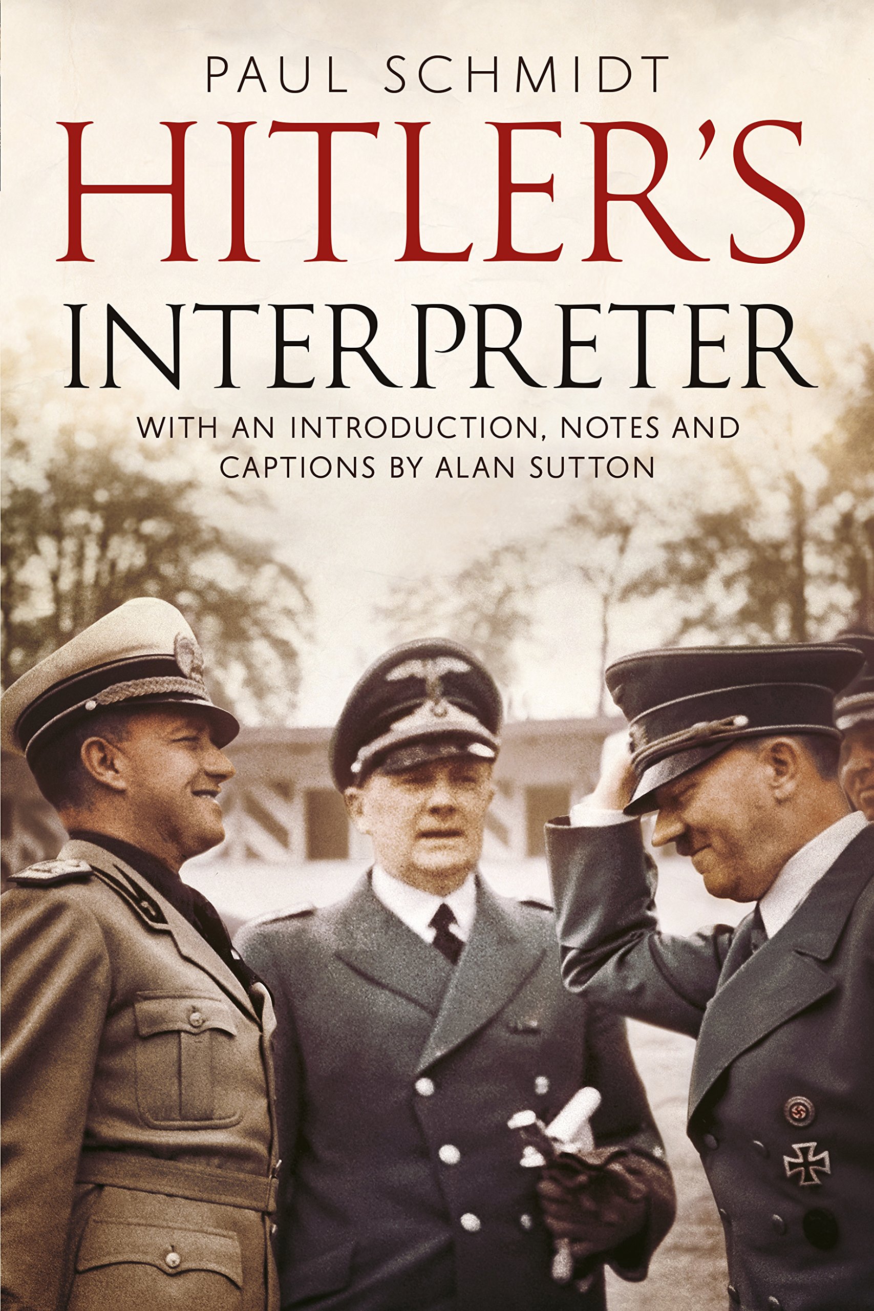 Hitler's Interpreter by Paul Schmidt PAPERBACK 9781781555163