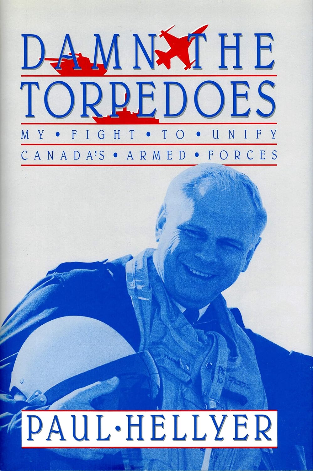 Damn the Torpedoes Hellyer, Paul 9780771040610 Books