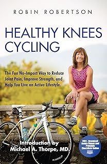 Healthy Knees Cycling: The Fun No-Impact Way to Reduce Joint Pain, Improve Strength, and Help You Live an Active Lifestyle