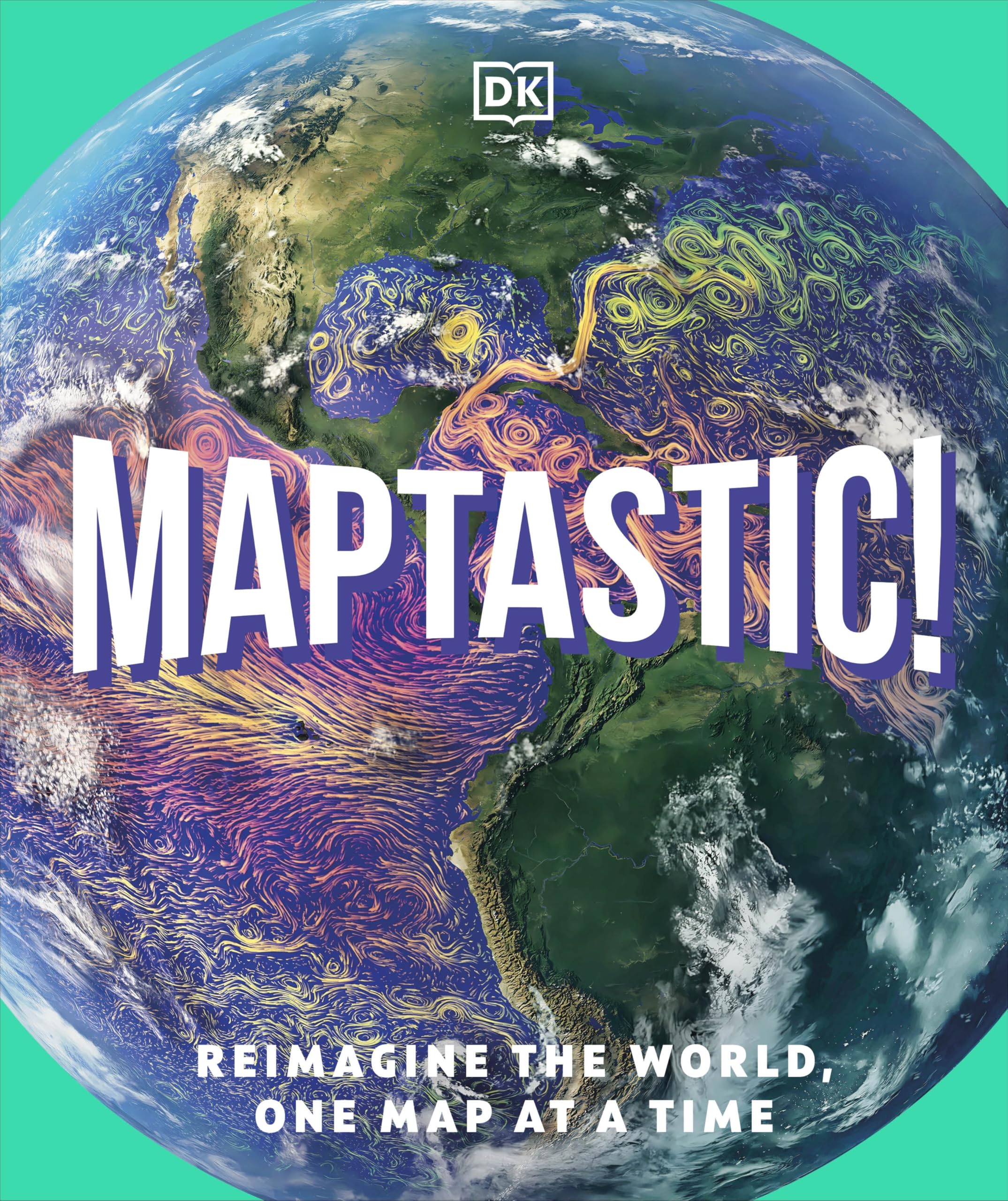 Maptastic!: A Mind-Blowing Map Adventure on Every Page