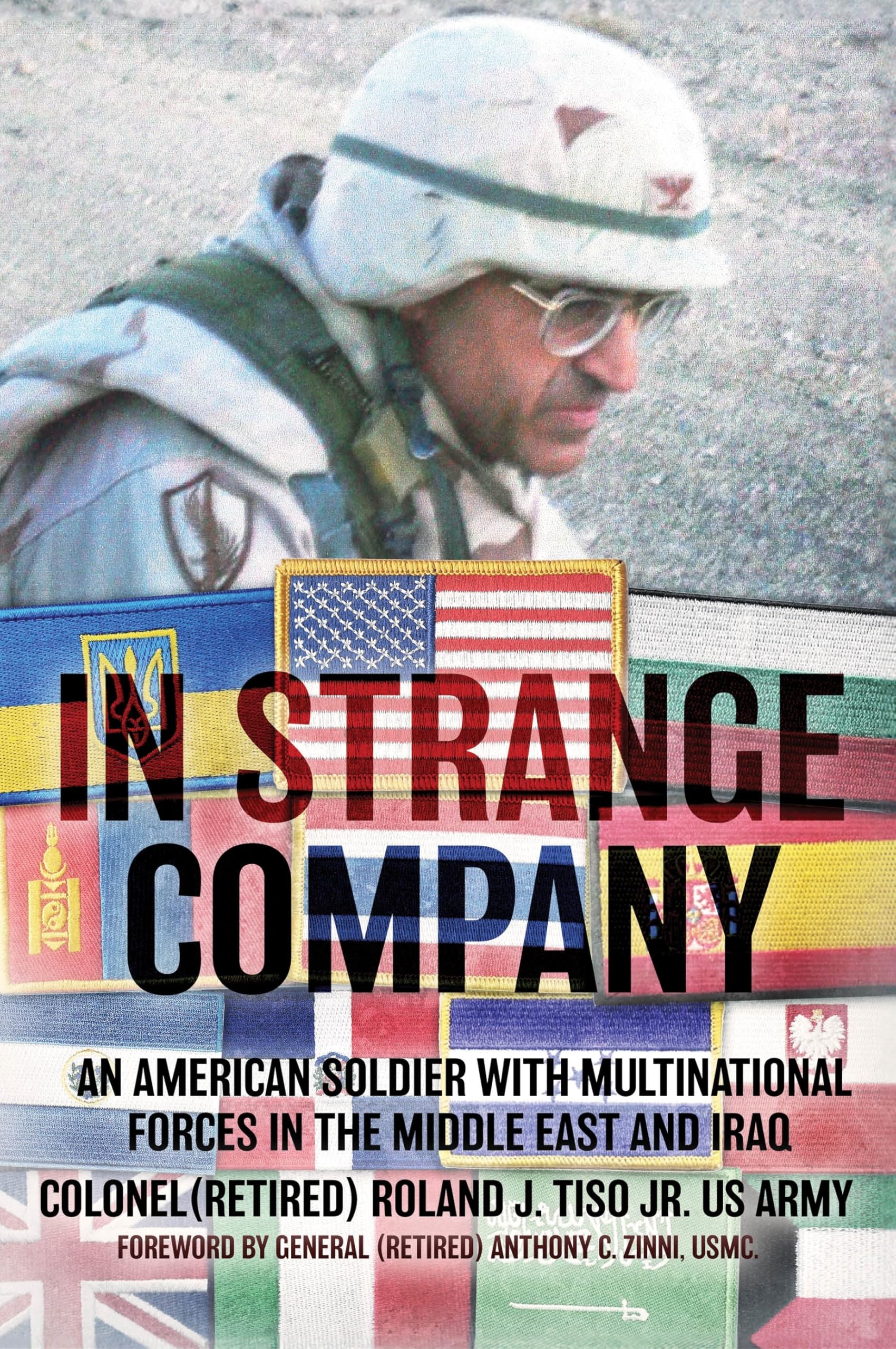 In Strange Company: An American Soldier with Multinational Forces in the Middle East and Iraq